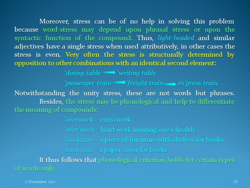 Moreover, stress can be of no help in solving this problem because word-stress may